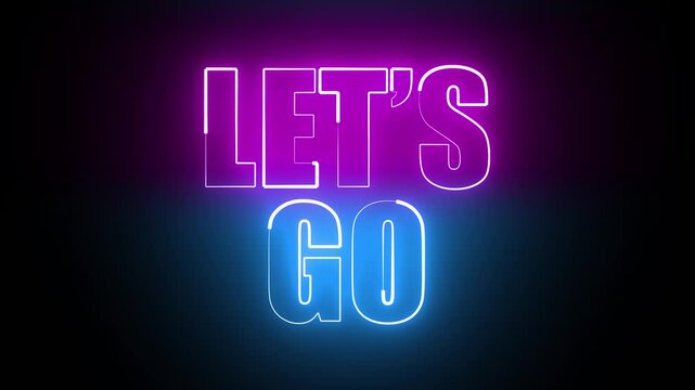 
LETS GO NEON TITLE ANIMATION