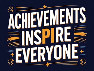 Fototapeta premium Achievements Inspire Everyone To Greatness And Success