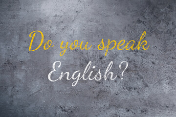 Do You Speak English? text on grey textured background. Language course