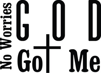 No Worries God Got Me SVG