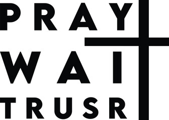 Pray Wait Trusrt SVG