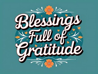 Blessings Full Of Gratitude A Thanksgiving Design