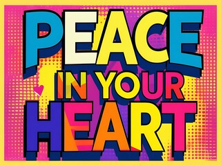 Peace In Your Heart A Colorful Inspirational Message