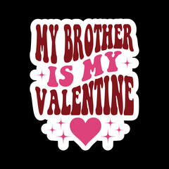 My Auntie/Sister/Brother/Mommy/Uncle/Mama/Daddy/ 
 Cousin/Grandma/grandpa Is My Valentine