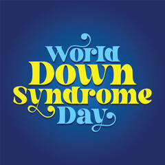 World Down Syndrome Day typography template design. Vector text, sticker, label, tag. Down syndrome is a genetic condition where a child is born with an extra copy of chromosome 21