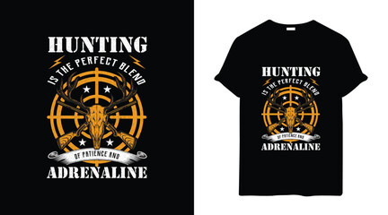 Hunting is the perfect blend of patience and adrenaline t shirt design template