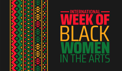 International Week of Black Women In the Arts background banner or poster design template. observed every year in February. Holiday concept. Use to any Template, card, poster, placard, template.