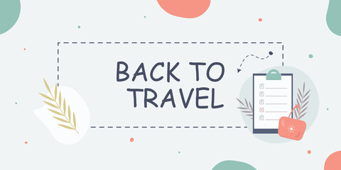Banner with the phrase: “Back to travel” with palm leaves, arrow, beach bag, check sheet. On light. Vector background for web and print eps 10.