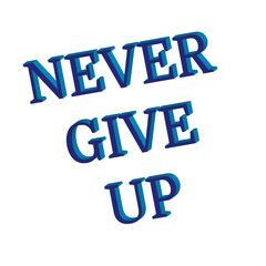 Never Give Up - 3D Text Style