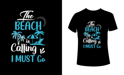 The Beach is calling and I must go slogan t-shirt design. Summer time related motivational typography inscription. Vector ready print file.