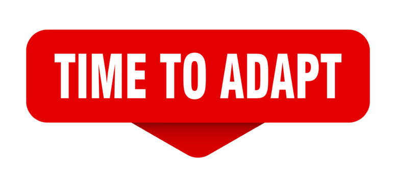 time to adapt sticker. time to adapt sign on transparent background