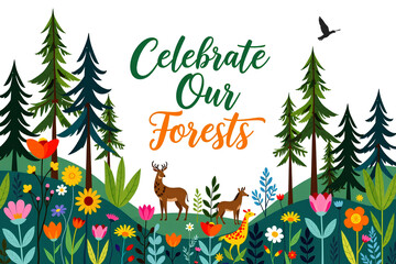 Fototapeta premium Vibrant illustration for International Day of Forests, featuring diverse flora, fauna, and the empowering message to celebrate our forests