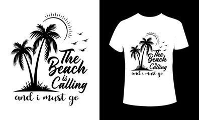 The Beach is calling and I must go slogan t-shirt design. Summer time related motivational typography inscription. Vector ready print file.