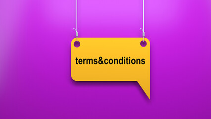 Terms & conditions on a dangling speech bubble. Text banner sign