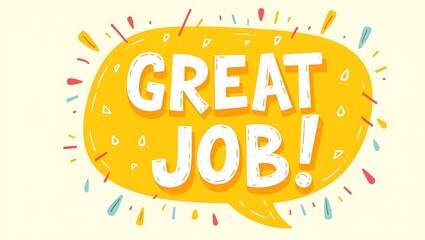 Yellow speech bubble, bold white text, hand-drawn style, playful typography, positive affirmation, colorful confetti, cheerful design,