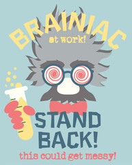 Funny scientist cartoon with spiral eyes and brainiac at work sign
