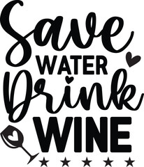 Save Water Drink Wine