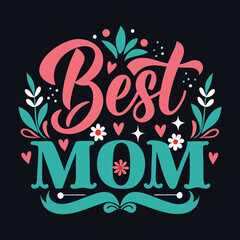 best mom quote t-shirt design.