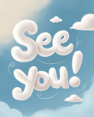 The "See you!" text in the illustration is made of fluffy clouds.