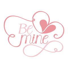 Be mine Calligraphy Text. Greeting Card Template. Valentine's Day concept.
