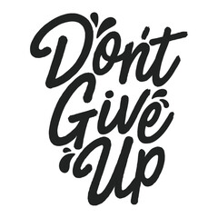 don't give up text design vector 