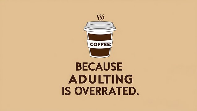 Coffee and Adulting A Humorous Illustration