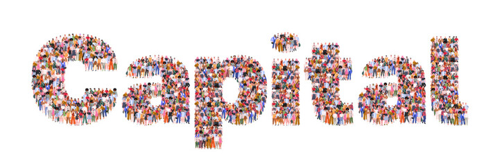 People forming the word Capital. Symbolizing financial resources, business opportunity, investments and economic power. People standing together. Vector illustration. Not AI generated