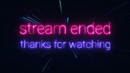 Stream ended thanks for watching banner with neon letters