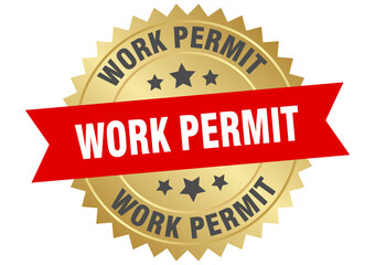 Obraz premium work permit. work permit round red and gold label isolated on transparent background