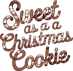 Sweet as a chistmas cookie T-shirt design, Christmas gingerbread man cookies and spices