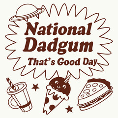NATIONAL DADGUM THAT'S GOOD DAY silhouette vector