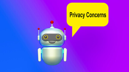 Privacy Concerns text in speech bubble and helpful 3d artificial intelligence robot. Color gradient background