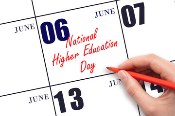 June 6. Hand writing text National Higher Education Day on calendar date. Save the date. Holiday. Day of the year concept.