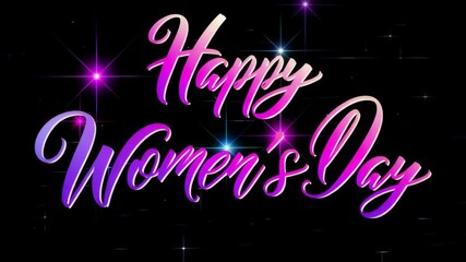 Happy Women's Day animation lettering text. Glowing pink and purple calligraphy on black background with sparkling stars. Festive greeting for female empowerment celebration - Powered by Adobe