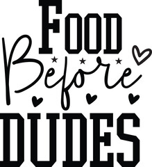 Food Before Dudes