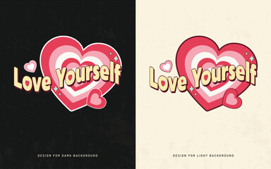 Motivational Valentine’s Day T-Shirt Design for Self-Love Advocates – Love yourself