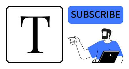 Large letter T in a square next to SUBSCRIBE button in blue. Man pointing at the button while working on a laptop. Ideal for digital marketing, content creation, online engagement, user interaction