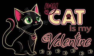 Valentines day vip  card, my Cat is my Valentine, vector illustration