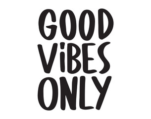 Good vibes only text doodle hand drawn calligraphic brush positive phrase. 