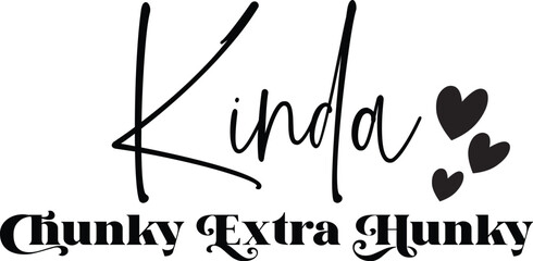 Kinda Chunky Extra Hunky