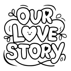 Our love story lettering vector