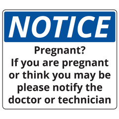Caution x ray pregnant notify doctor or technician sign