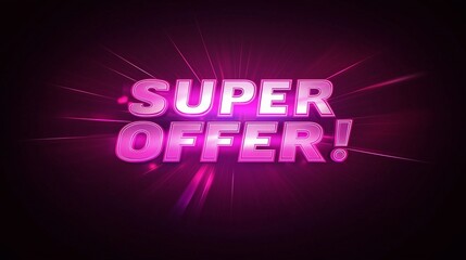 Bold "Super Offer!" text with a glowing pink effect and dramatic light rays on a dark background. Ideal for promotional campaigns or advertisements.