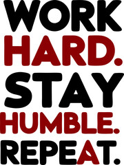Hard Work Stay Humble Repeat - Motivational Vector Design