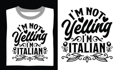 I'm Not Yelling I'm Italian Mom T-shirt Design Honor the love of a mother with this elegant SVG design, featuring a heartfelt quote and detailed hand-drawn artwork, perfect for Cricut and T-shirt prin