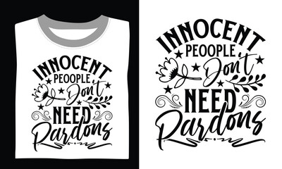 Fototapeta premium Innocent Peoople Don't Need Pardons Mom T-shirt Design Celebrate the love of motherhood with this heartwarming design perfect for Cricut crafting and T-shirt printing with hand-drawn vector art. 