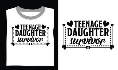 Teenage Daughter Survivor Mom T-shirt Design Wear your appreciation for mom with this unique hand-drawn vector art, complete with an empowering quote, ideal for Cricut designs and T-shirt projects.