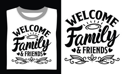 Obraz premium Welcome Family & Friends Family T-shirt Design Svg featuring creative quotes and intricate hand-drawn vector graphics, ideal for Cricut, Silhouette, and transparent projects 