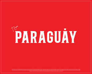 I love PARAGUAY, I love Paraguay typographic design with white typography and heart on red background, Vector design of I love PARAGUAY, PARAGUAY National Day Design