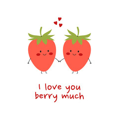I love you berry much greeting card with pair of cute smiling strawberry characters holding hands on white background. Holiday banner with funny fruits for Valentines day. Vector flat illustration